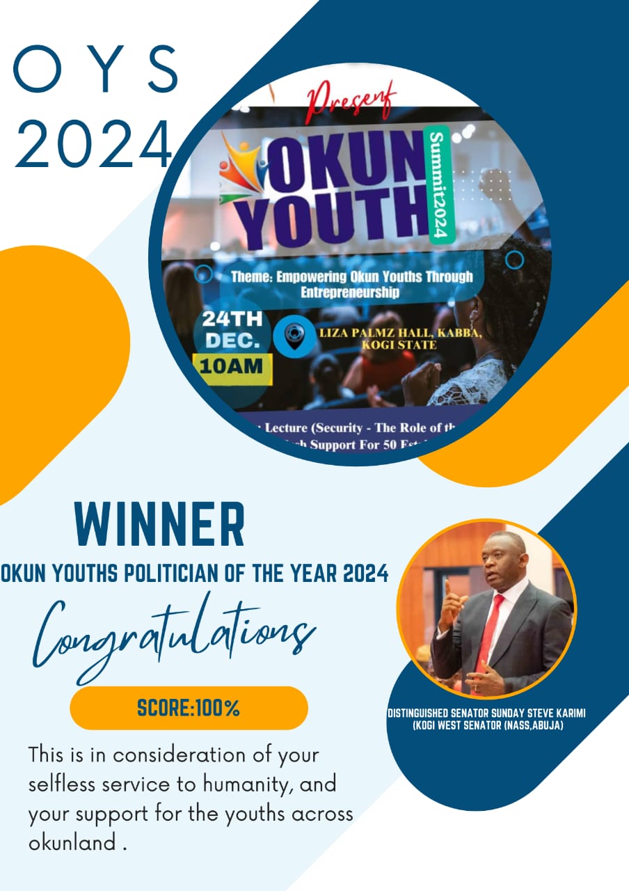 OKUN YOUTHS SUMMIT: Distinguished Senator Sunday Steve Karimi will on 24th of December 2024 be honored as the POLITICIAN OF THE YEAR by OKUN YOUTHS FOR CHANGE